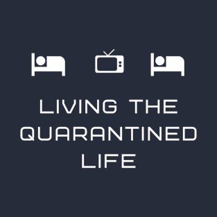 Quarantined Life- White Letters T-Shirt