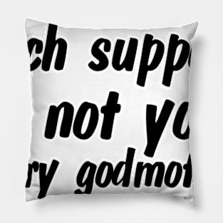 Tech support is not your fairy godmother Pillow