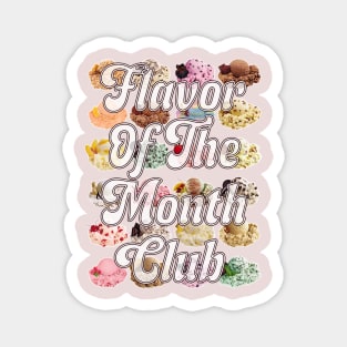 Flavor Of The Month Club Magnet