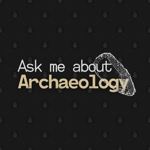 Ask me about Archaeology by High Altitude