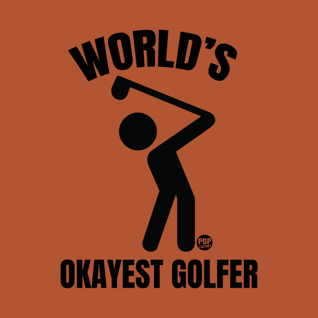 OKAYEST GOLFER by toddgoldmanart