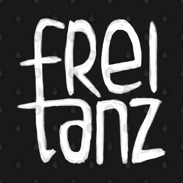 Freitanz, German,  Frei Tanz, Free Dance by badlydrawnbabe