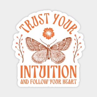 Trust Your Intuition And Follow Your Heart Magnet