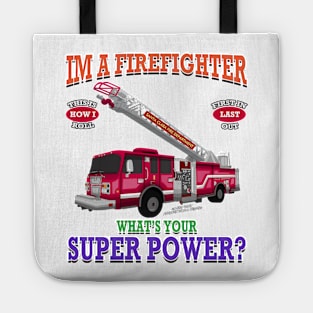 I'm A Firefighter What's Your Super Power Fire Truck Novelty Gift Tote