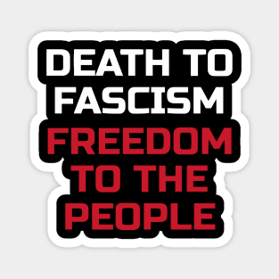 Death To Fascism Freedom To The People Magnet