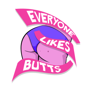 Everyone Likes Butts T-Shirt