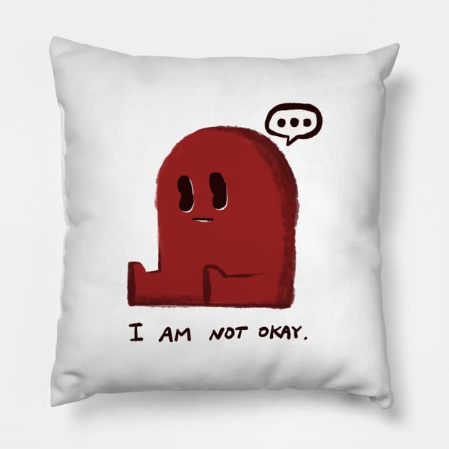 I AM NOT OKAY Pillow by Erikin_art