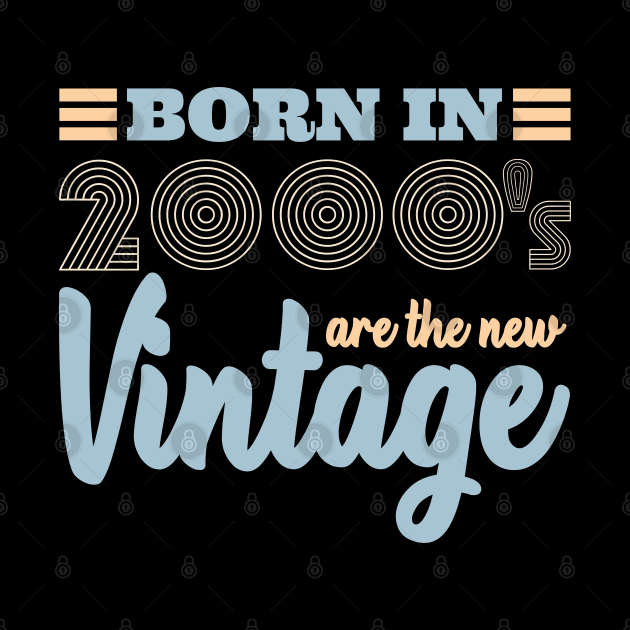 BORN IN 2000s ARE THE NEW VINTAGE by Bombastik