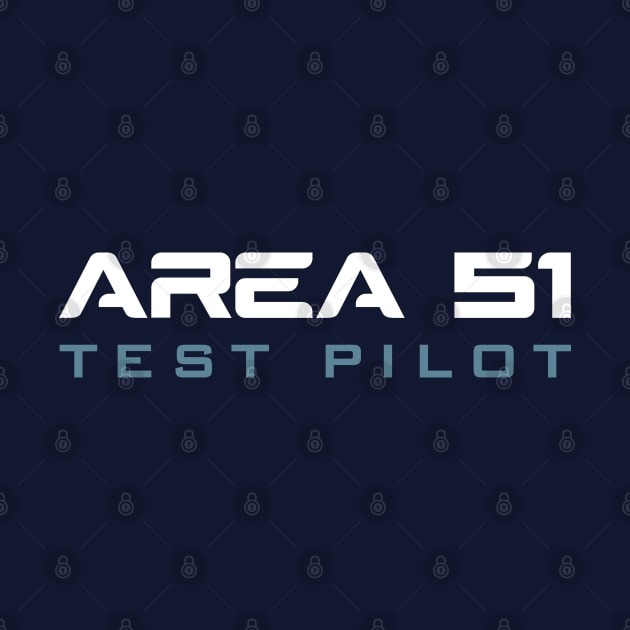 Area 51 • Conspiracy Theory Test Pilot Secret Job Title by Kushteez