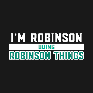 I'm Robinson Doing Robinson Things T-Shirt