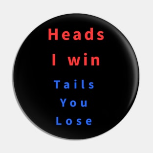 heads I win Pin