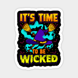 It’s time to be Wicked Halloween Witch Funny Magnet