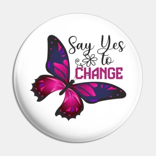 Cute Butterfly Design - Say Yes To Change Pin