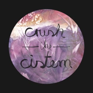 Crush the Cistem T-Shirt