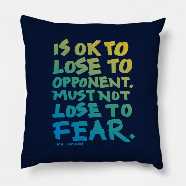 Must Not Lose to Fear Pillow by polliadesign