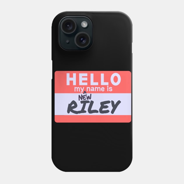 My New Name Is...RILEY! Phone Case by Ragnariley