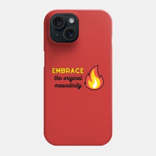 Embrace the original masculinity Phone Case