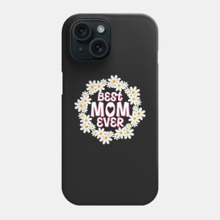 Best Mom Ever Daisy Wreath Phone Case