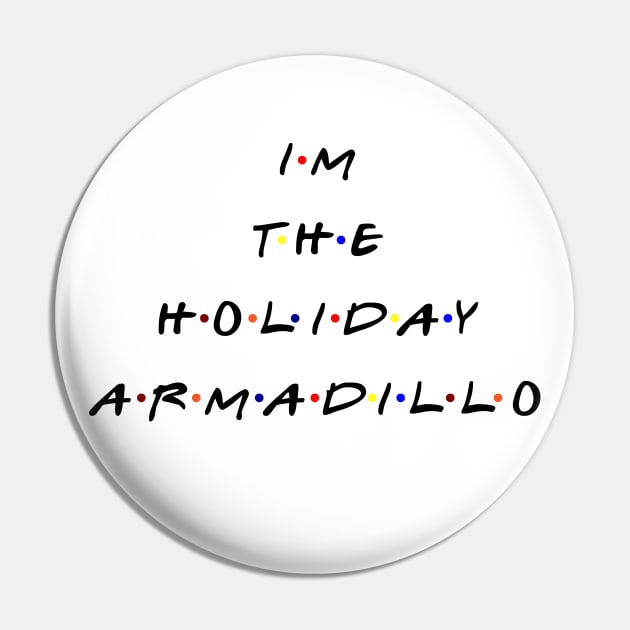 I'm the holiday armadillo. (Black text) Pin by TMW Design