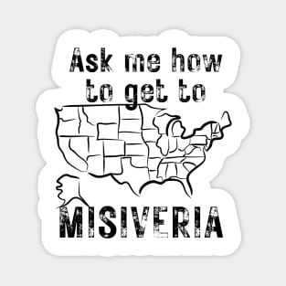 ASK ME HOW TO GET TO MISIVERIA Magnet