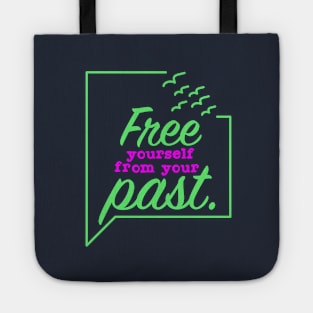 Free Yourself from your Past Tote