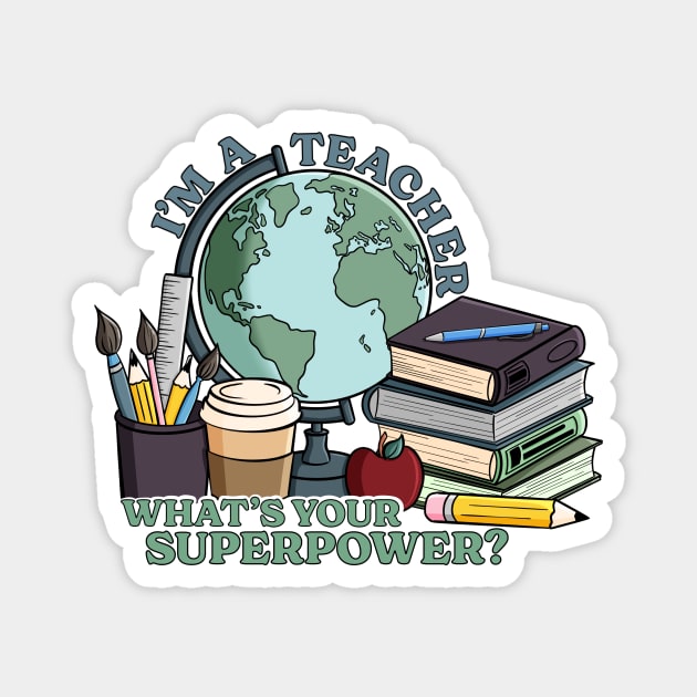 I’m a teacher, what’s your superpower? Magnet by Pamaloo1 