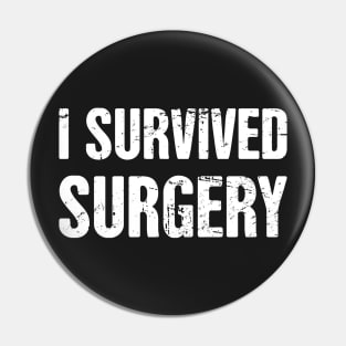 I Survived Surgery Pin