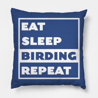 Eat Sleep Birding Repeat Pillow