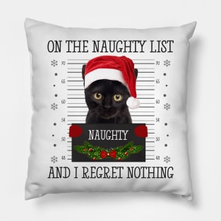 On The Naughty List, And I Regret Nothing Pillow