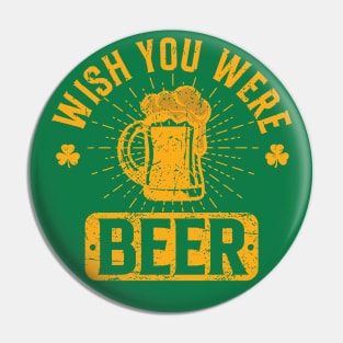 St. Patrick's Day Wish You Were Beer Pin