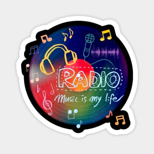 RADIO, MUSIC IS MY LIFE Magnet