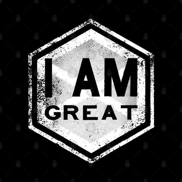 I AM Great - Affirmation - White by hector2ortega