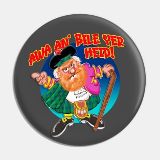 AWA AN' BILE YER HEID traditional Scottish Welcome Pin