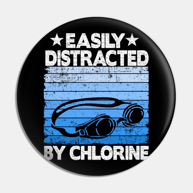 Funny Swimmer Gift Easily Distracted By Chlorine Pin by Kuehni