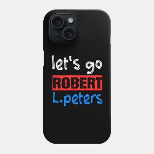 Let's Go Robert L. Peters Anti Trump Political Pro Biden Phone Case