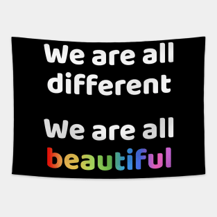 We are all different We are all beautiful Tapestry