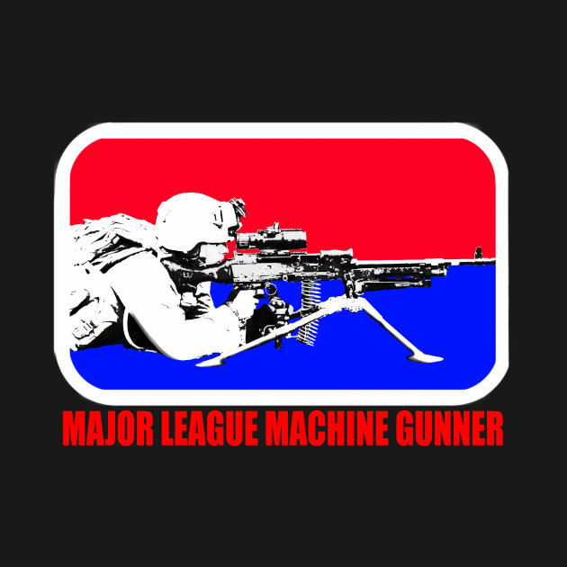 Disover Major League Machine Gunner - Usmc - T-Shirt