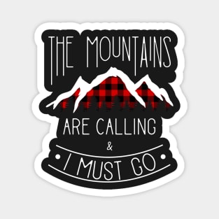 The Mountains are calling and I must go Magnet