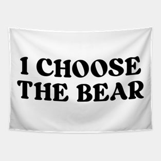 i choose the bear Tapestry