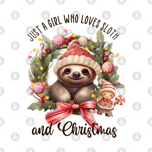 Just a girl who love sloth and Christmas by MZeeDesigns