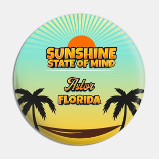 Astor Florida - Sunshine State of Mind Pin