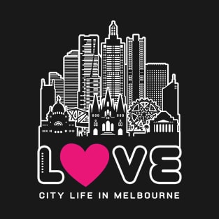Love City Life In Melbourne T-Shirt