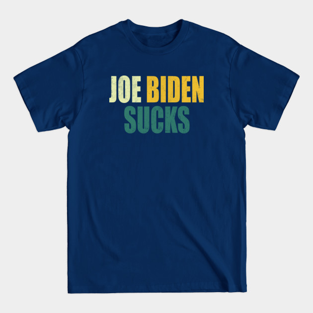 Disover Joe Biden Sucks Tee Offensive Political Vintage Distressed - Anti Joe Biden 2020 vintage Shirt Anti Liberal - Joe Biden Sucks - T-Shirt