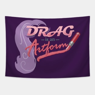 Drag is an Artform (Now With Wig!) Tapestry