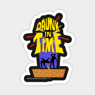 Drunk in Time 1 Magnet