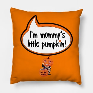 I'm Mommy's Little Pumpkin - Halloween Clothing Pillow