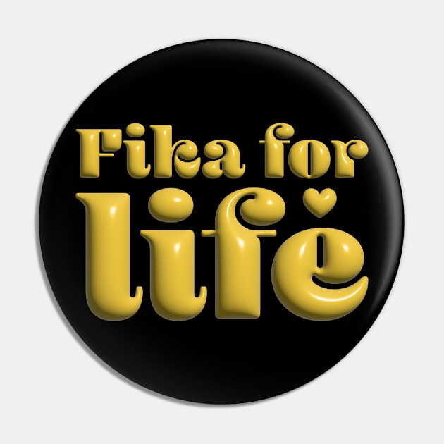 Fika for Life Pin by Jselz