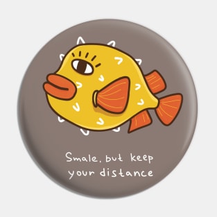 Smile, but keep your distance Pin