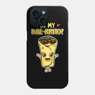 Cute & Funny Be My Bae-rrito Baerrito Burrito Pun Phone Case