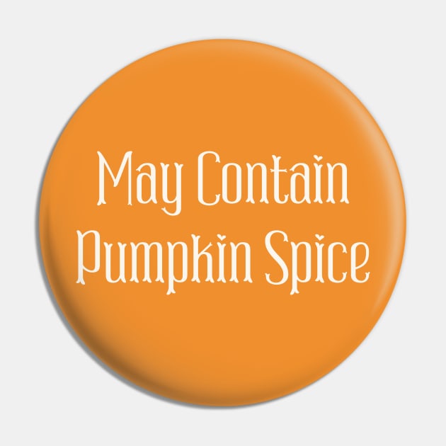 May Contain Pumpkin Spice Pin by Art from the Blue Room